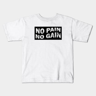 No Pain No Gain - Hustle Gym Motivation Kids T-Shirt